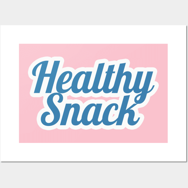 Healthy Snack-blue letters with white outline Wall Art by WildPegasus